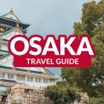 OSAKA TRAVEL GUIDE