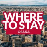 BEST PLACES TO STAY IN OSAKA