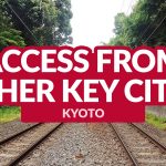 KYOTO ACCESS: Getting There from Other Key Cities in Japan