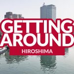 HIROSHIMA COMMUTE: How to Get Around By Streetcar, By Bus, and By Bicycle