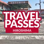 HIROSHIMA: Travel Passes and ICOCA