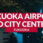 FUKUOKA AIRPORT TO FUKUOKA CITY CENTER