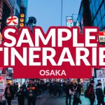 OSAKA SAMPLE ITINERARIES