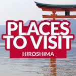 TOP THINGS TO DO IN HIROSHIMA