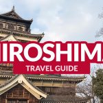 HIROSHIMA TRAVEL GUIDE