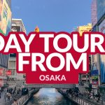 TOP DAY TOURS FROM OSAKA