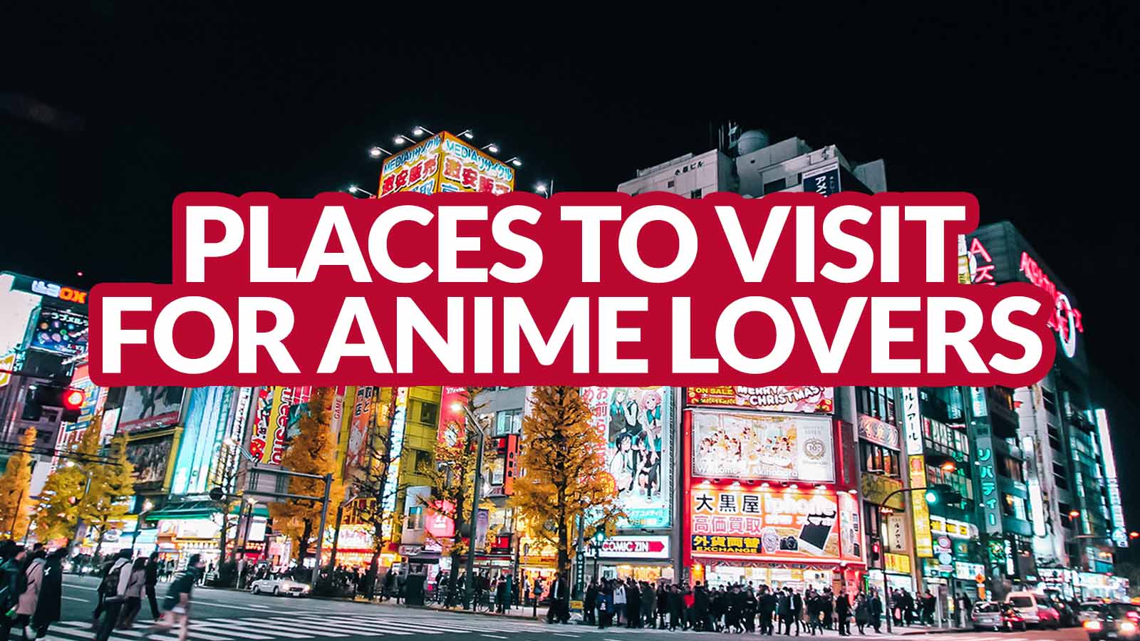 10 Awesome Places In Japan Every Anime Fan Needs To Visit