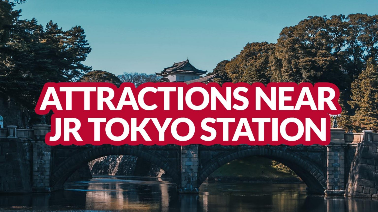 tourist spot near tokyo station